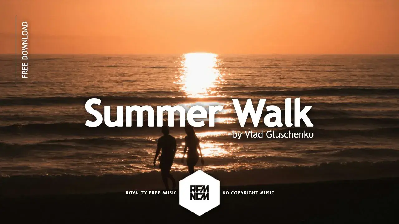 Thumbnail for Summer Walk - Vlad Gluschenko | Royalty Free Music | RFM - NCM | No Copyright Music | Folktronica